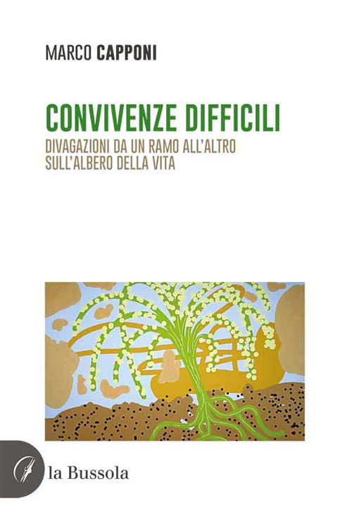 Convivenze difficili. Divagazioni da un ramo all'altro sull'albero della vita