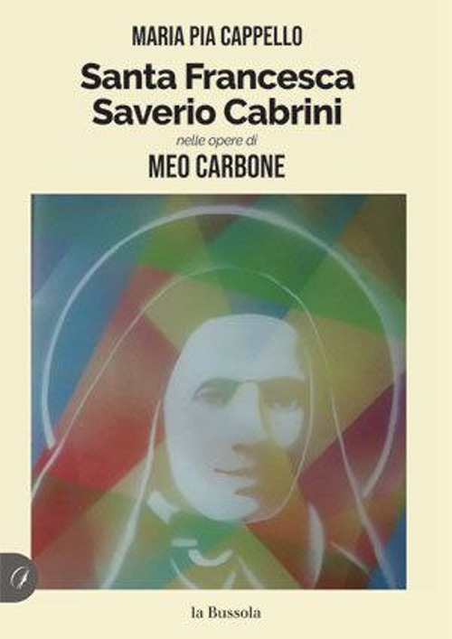 Santa Francesca Saverio Cabrini nelle opere di Meo Carbone