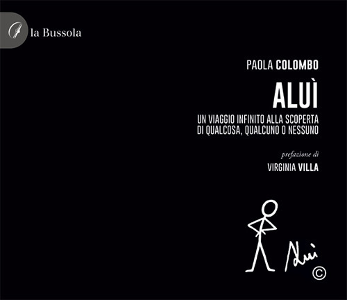 Aluì. Un viaggio infinito alla scoperta di qualcosa, qualcuno o nessuno