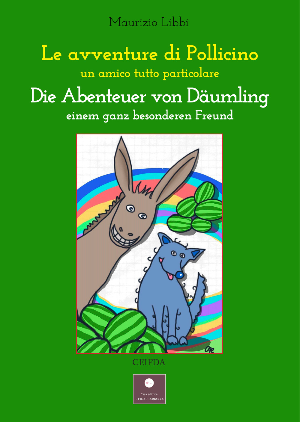 Le avventure di Pollicino. Un amico tutto particolare-Die abenteuer von daumling. Einem ganz besonderen Freund