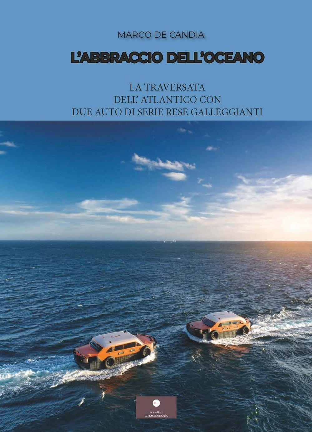 L'abbraccio dell'oceano. La traversata dell'Atlantico con due auto di serie rese galleggianti