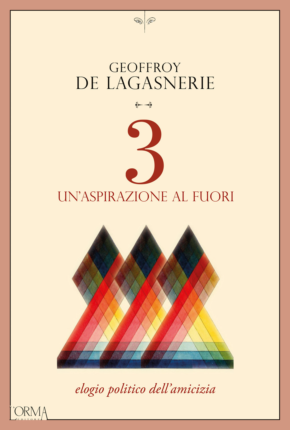 3. Un'aspirazione al fuori. Elogio politico dell’amicizia