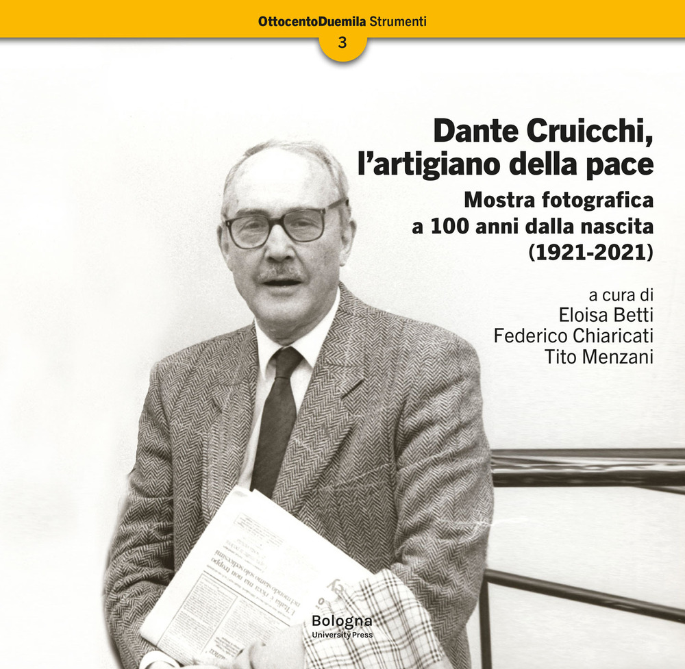 Dante Cruicchi, l'artigiano della pace. Mostra fotografica a 100 anni dalla nascita (1921-2021)