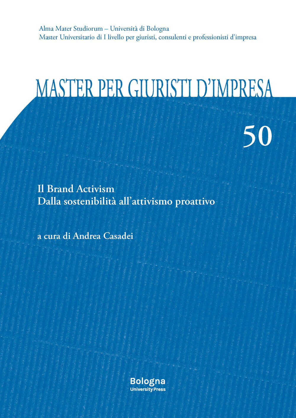 Master per giuristi d'impresa. Vol. 50: Il brand activism. Dalla sostenibilità all'attivismo proattivo