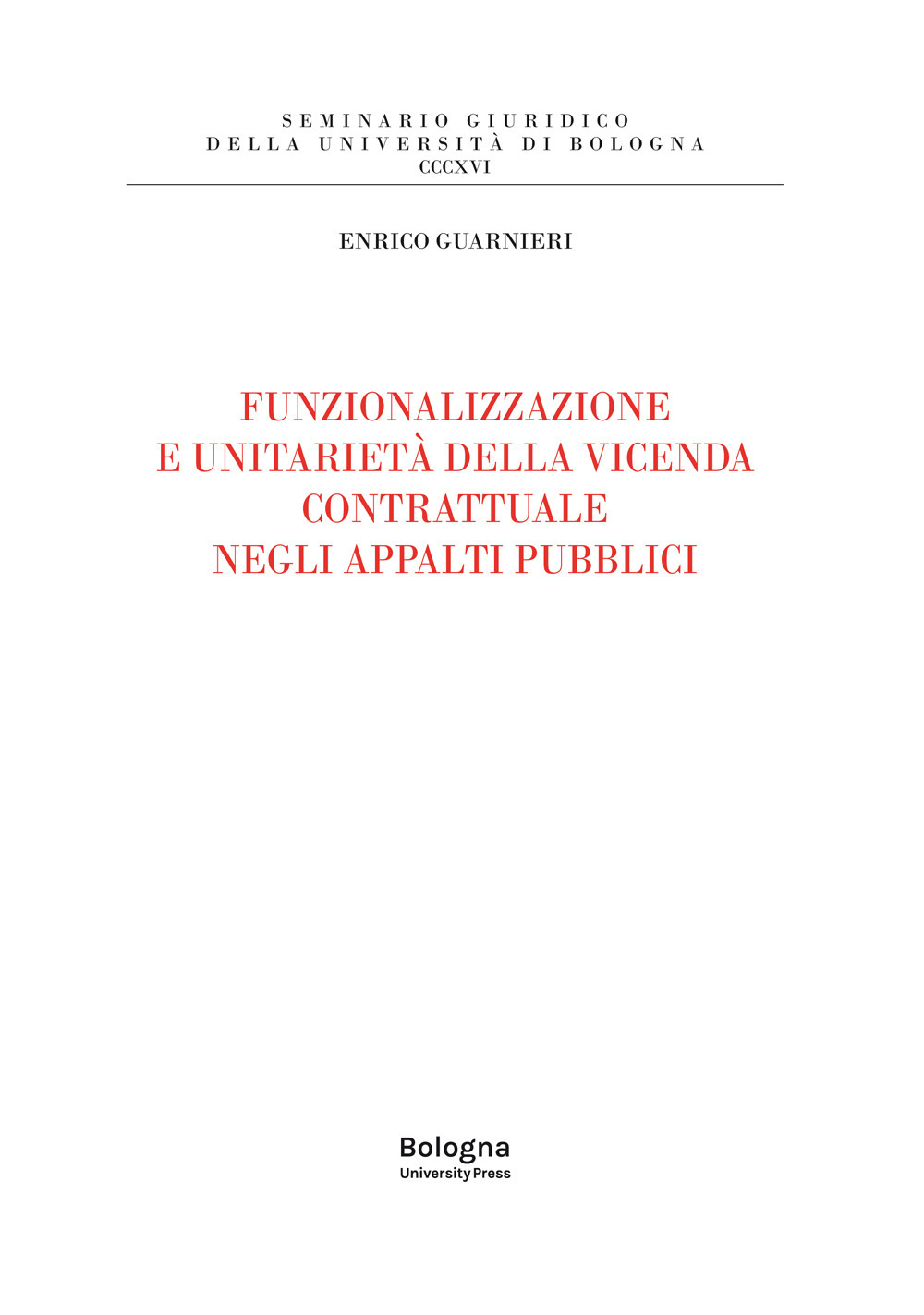Funzionalizzazione e unitarietà della vicenda contrattuale negli appalti pubblici