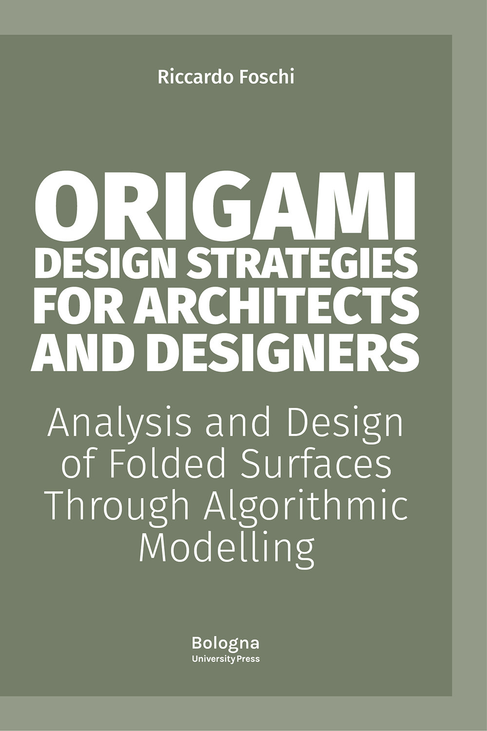 Origami design strategies for architects and designers. Analysis and design of folded surfaces through algorithmic modelling