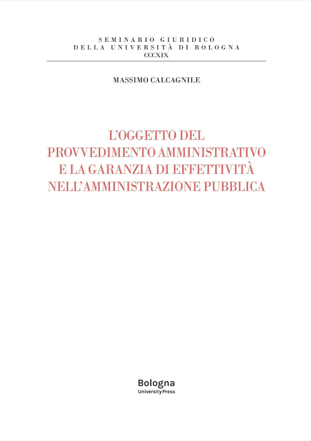 L'oggetto del provvedimento amministrativo e la garanzia di effettività nell'amministrazione pubblica