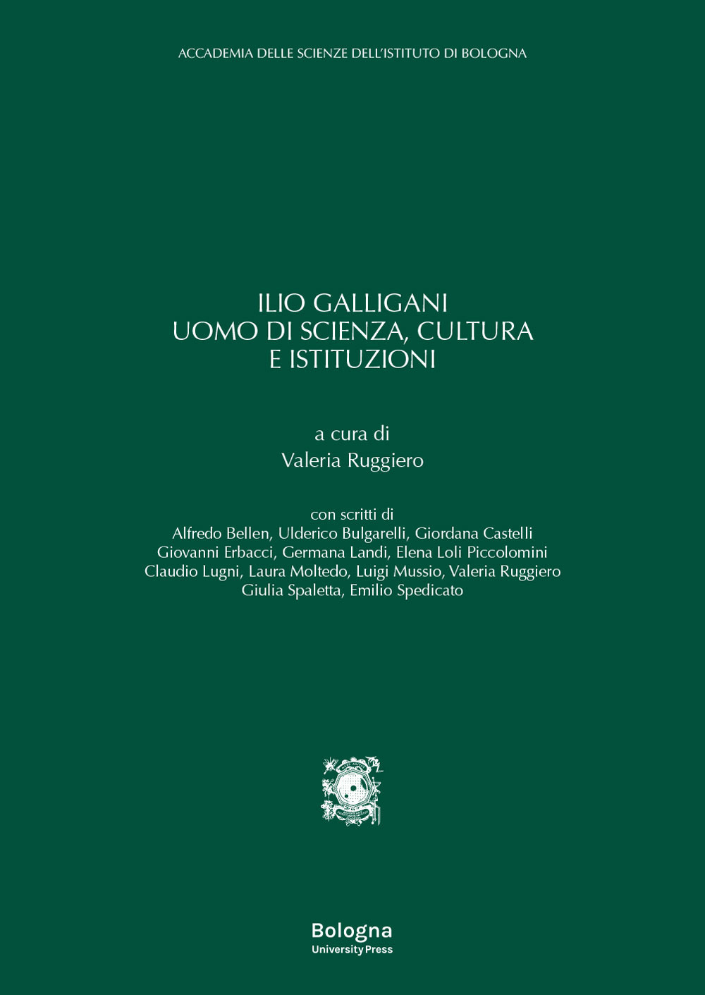 Ilio Galligani uomo di scienza, cultura e istituzioni