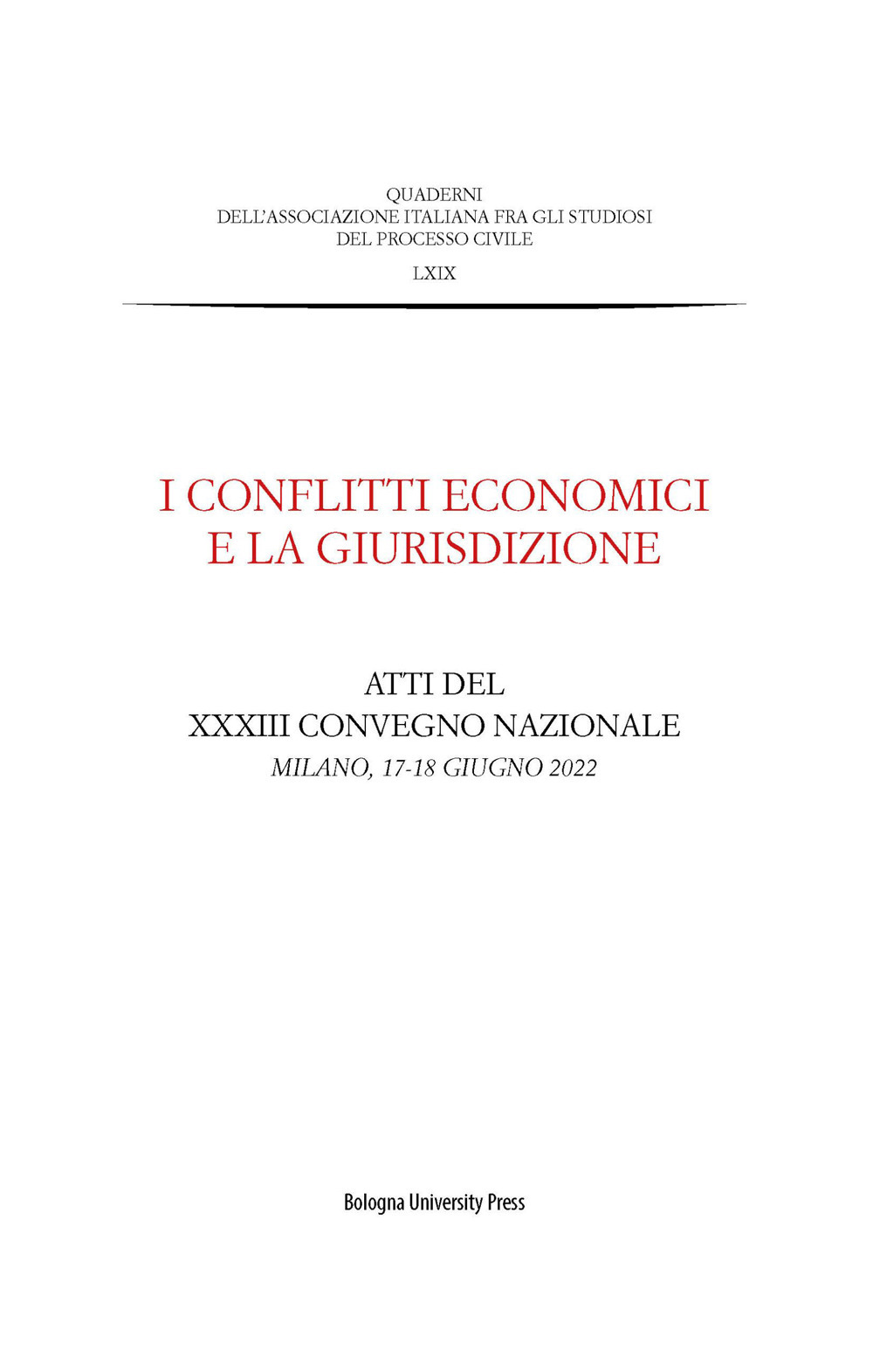 I conflitti economici e la giurisdizione. Atti del XXXIII Convegno nazionale (Milano, 17-18 giugno 2022)