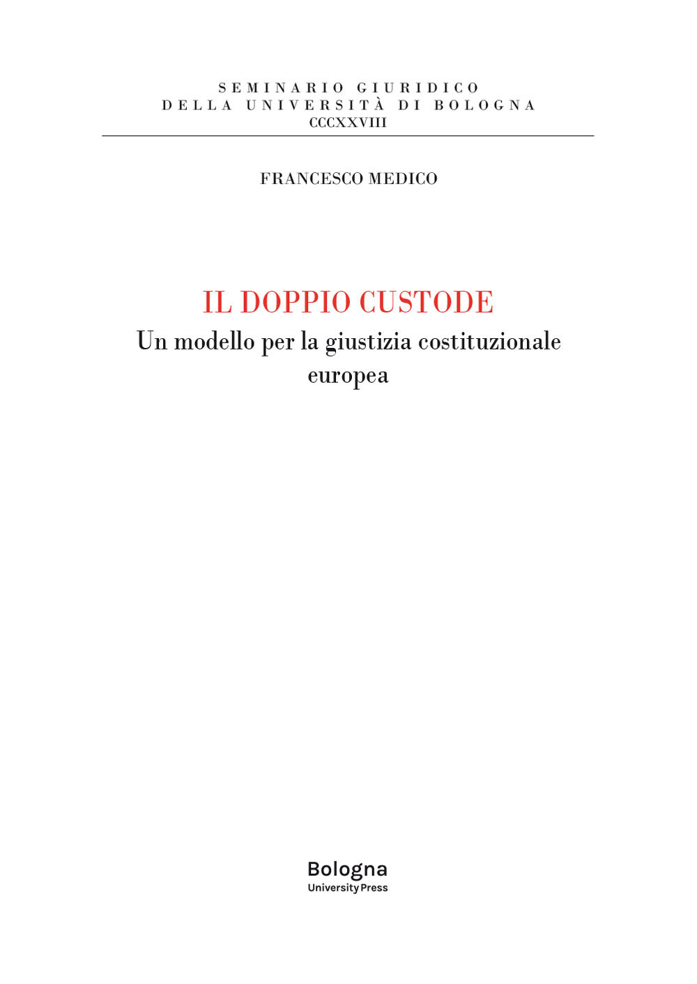 Il doppio custode. Un modello per la giustizia costituzionale europea