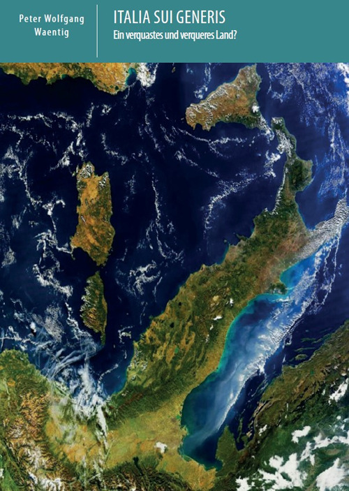 Italia sui generis. Ein verquastes und verqueres Land?