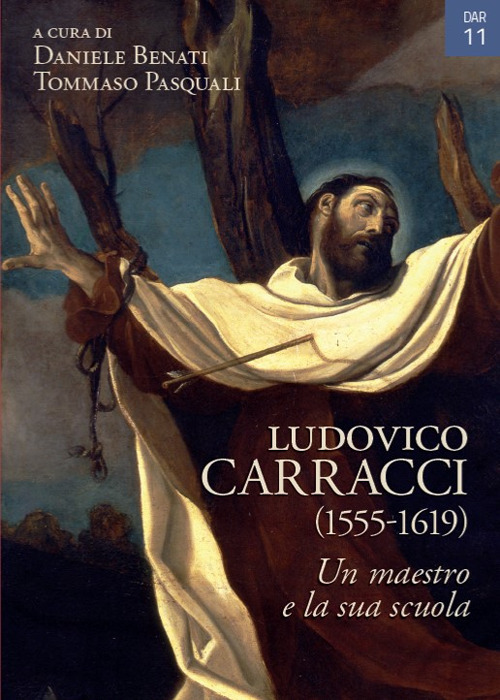 Ludovico Carracci (1555-1619). Un maestro e la sua scuola