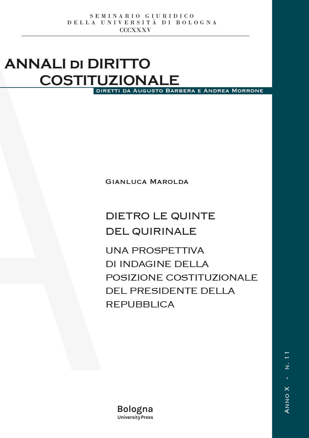 Dietro le quinte del Quirinale. Una prospettiva di indagine della posizione costituzionale del Presidente della Repubblica
