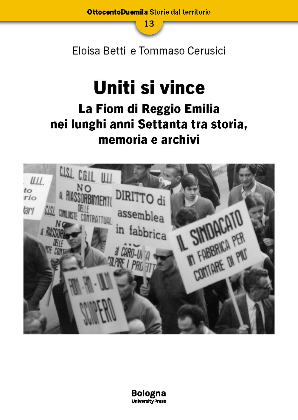 Uniti si vince. La Fiom di Reggio Emilia nei lunghi anni Settanta tra storia, memoria e archivi