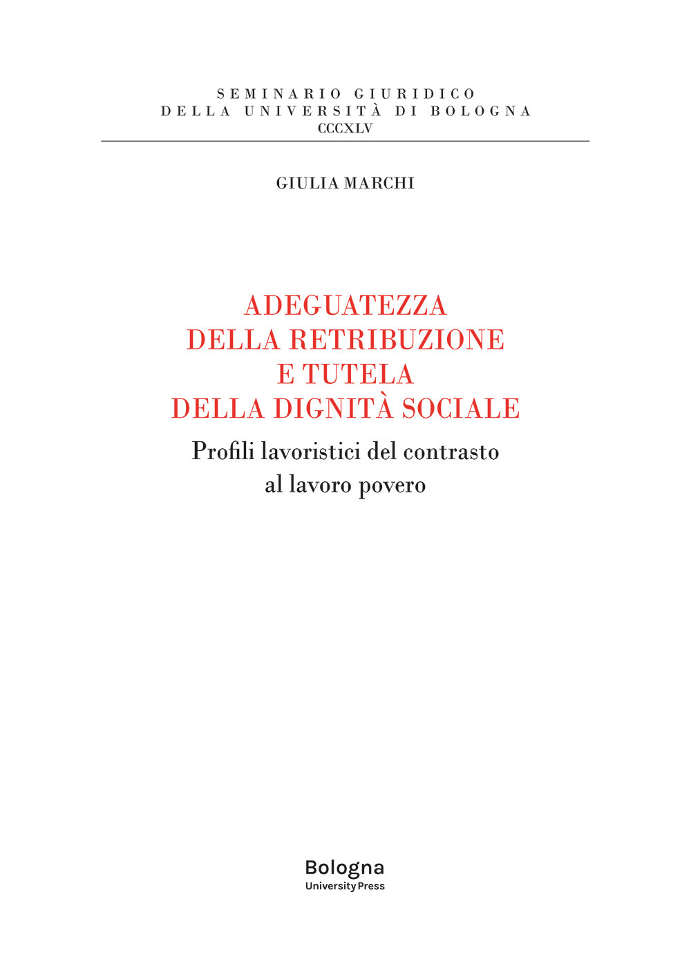 Adeguatezza della retribuzione e tutela della dignità sociale. Profili lavoristici del contrasto al lavoro povero