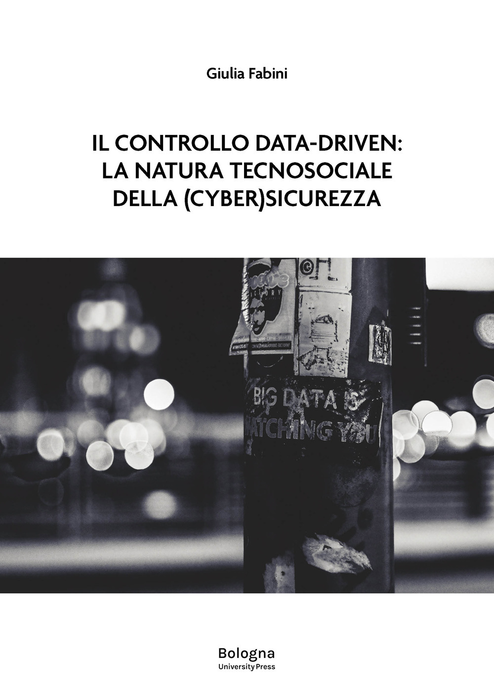 Il controllo data-driven: la natura tecnosociale della (cyber)sicurezza