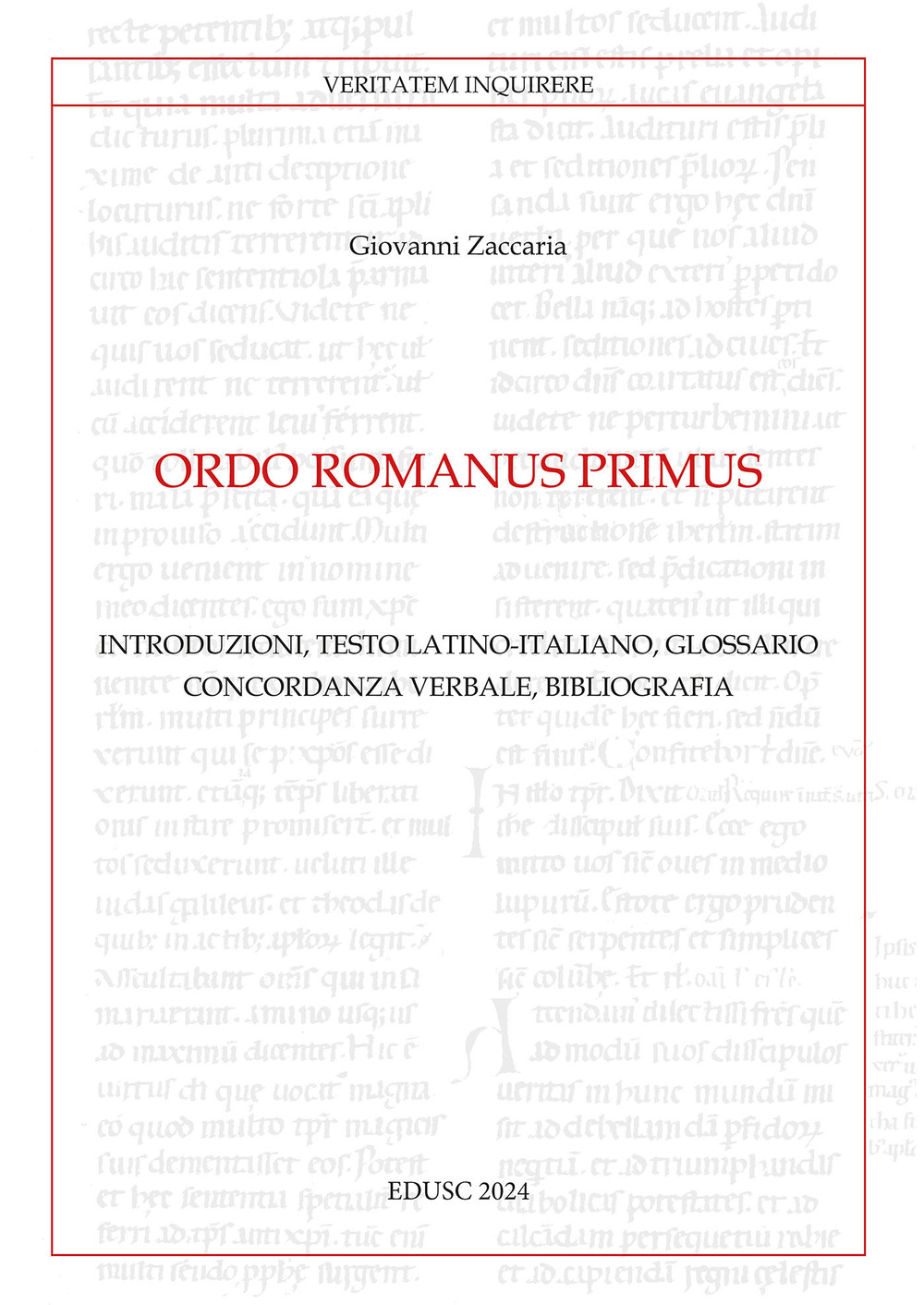 Ordo Romanus Primus. Introduzioni, testo latino-italiano, glossario, concordanza verbale, bibliografia. Testo latino a fronte