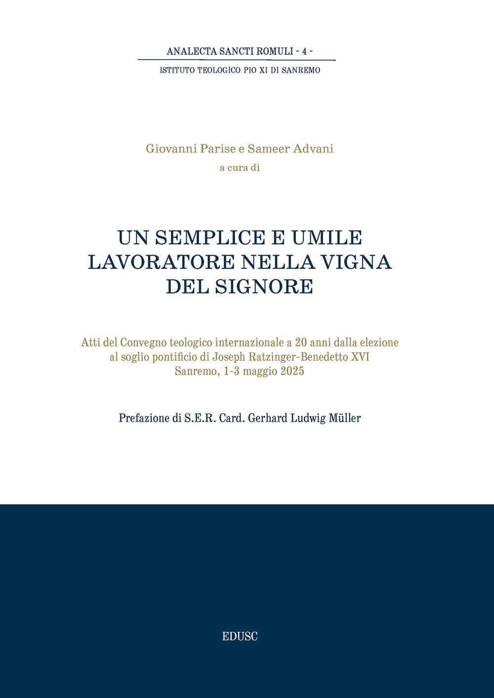 Semplice e umile lavoratore nella vigna del Signore. Atti del convegno (Sanremo, 1-3 maggio 2025)