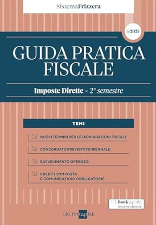 Guida pratica fiscale. Imposte dirette 2024. Vol. 6: 2° semestre