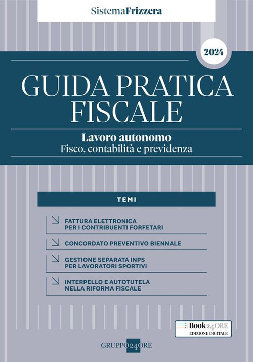 Guida pratica fiscale. Lavoro autonomo: fisco, contabilità e previdenza 2024