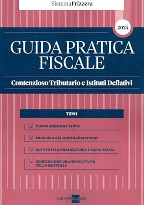 Guida pratica fiscale contenzioso tributario e istituti deflativi