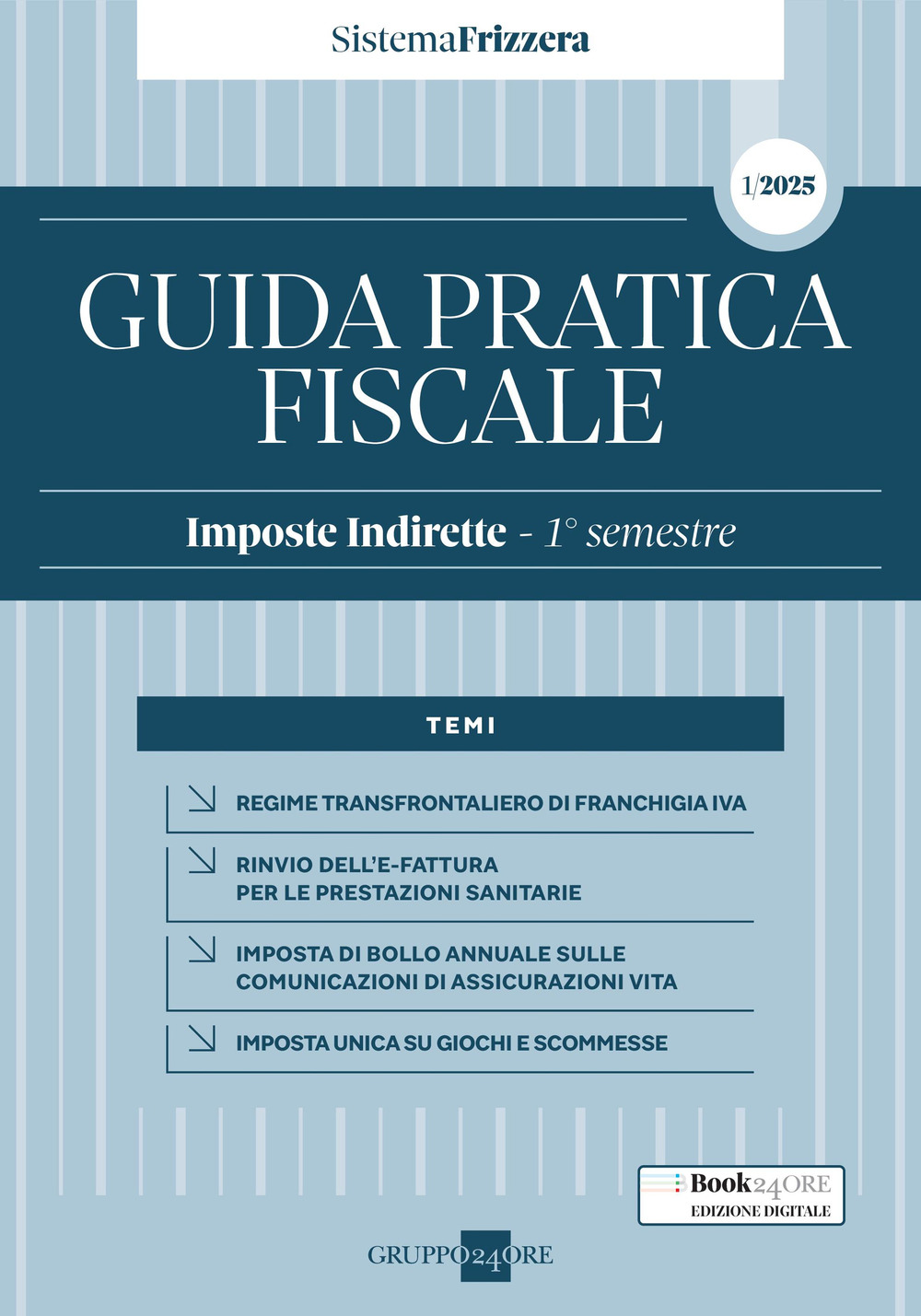 Guida pratica fiscale. Imposte indirette. 1° semestre 2025. Vol. 1