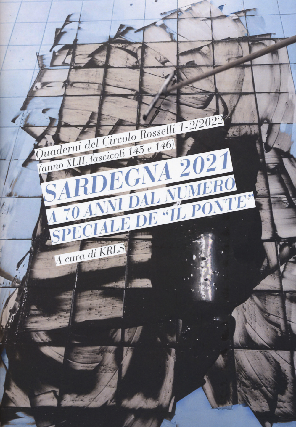 QCR. Quaderni del Circolo Rosselli. Vol. 1-2: Sardegna 2021 a 70 anni dal numero speciale de «Il Ponte»