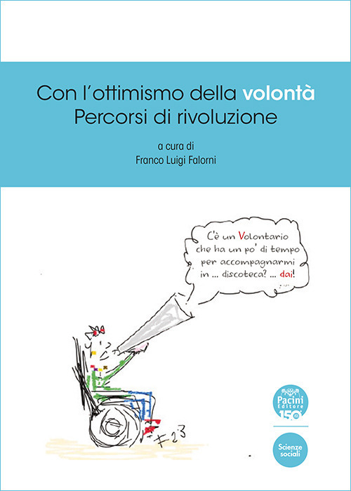 Con l'ottimismo della volontà. Percorsi di rivoluzione