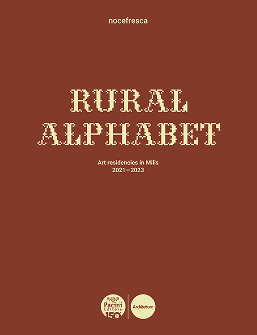 Rural Alphabet. Art residencies in Milis 2021-2023. Ediz. italiana e inglese