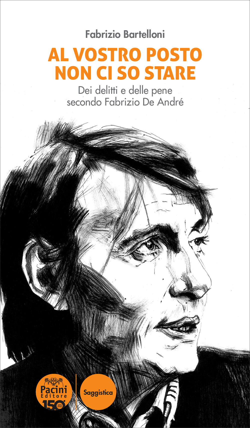 Al vostro posto non ci so stare. Dei delitti e delle pene secondo Fabrizio De André