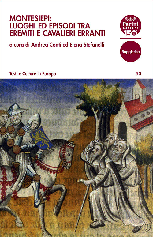 Montesiepi: luoghi ed episodi tra eremiti e cavalieri erranti. Giornata di studi (Chiusdino, 15 febbraio 2025)