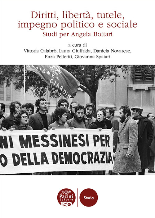 Diritti, libertà, tutele, impegno politico e sociale. Studi per Angela Bottari