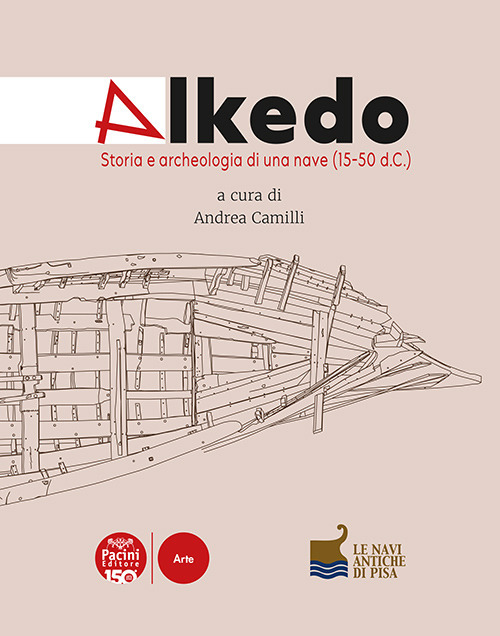 Alkedo. Storia e archeologia di una nave (15-50 d.C.)