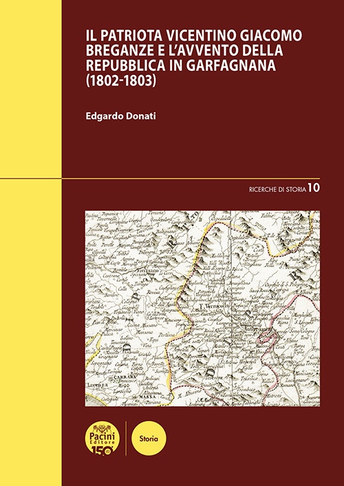 Il patriota vicentino Giacomo Breganze e l'avvento della Repubblica in Garfagnana (1802-1803)