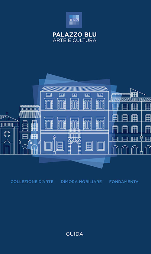 Palazzo Blu. Arte e cultura. Guida. Collezione d’arte-Dimora nobiliare-Fondamenta