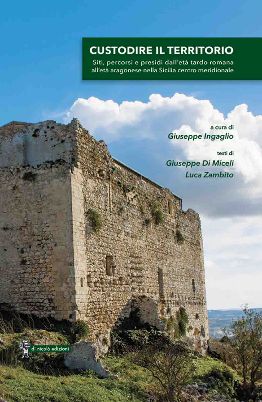 Custodire il territorio. Siti, percorsi e presidi dall’età tardo romana all’età aragonese nella Sicilia centro meridionale