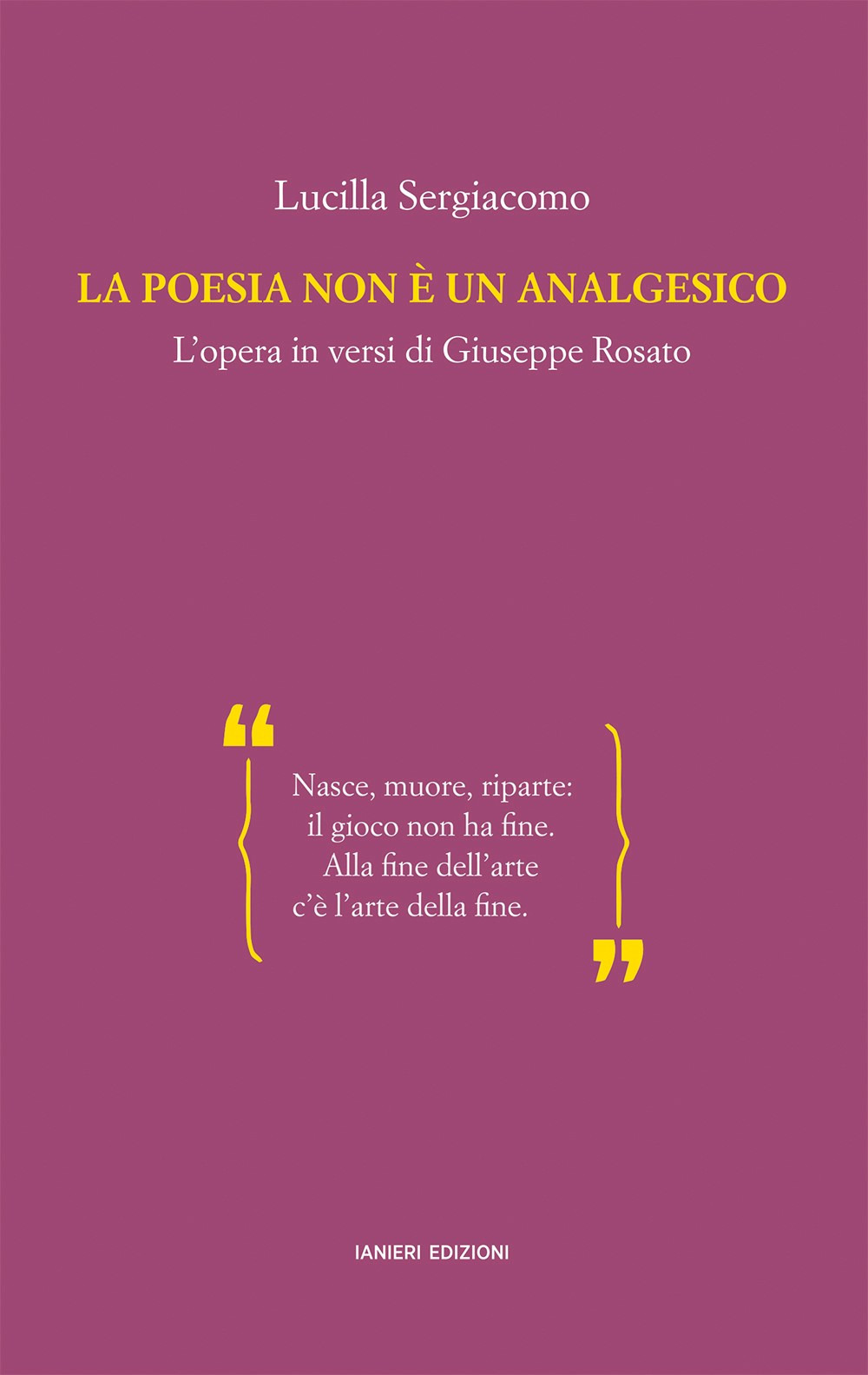 La poesia non è un analgesico. L'opera in versi di Giuseppe Rosato