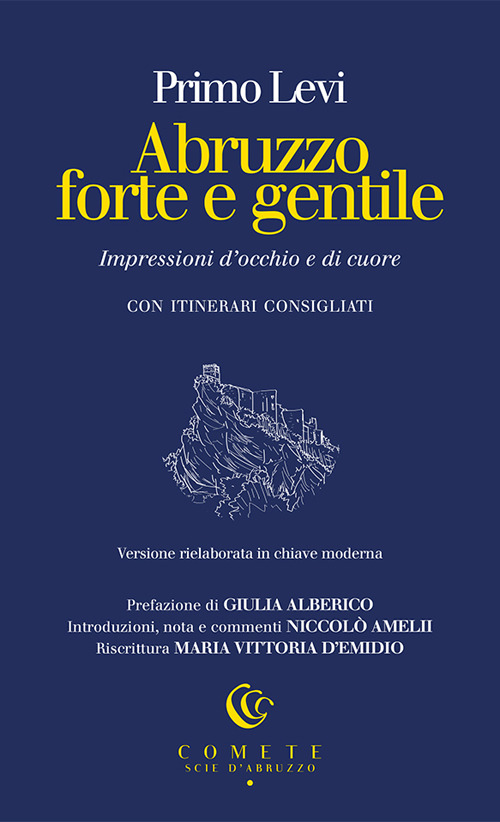 Abruzzo forte e gentile. Impressioni d’occhio e di cuore