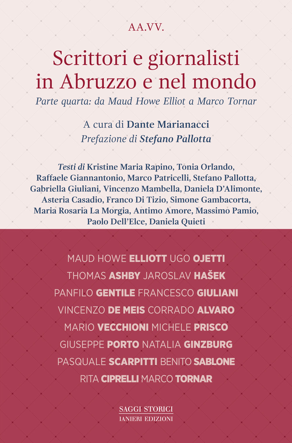 Scrittori e giornalisti in Abruzzo e nel mondo. Vol. 4: Da Maud Howe Elliot a Marco Tornar