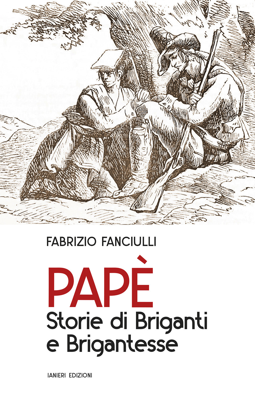 Papè. Storie di briganti e brigantesse