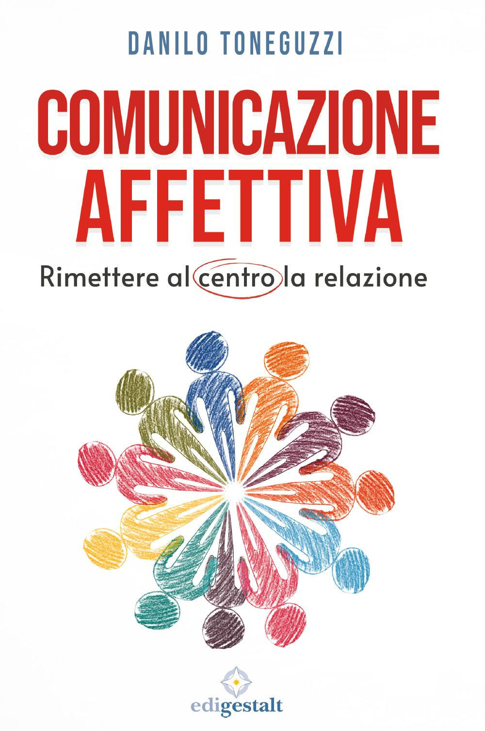 Comunicazione affettiva. Rimettere al centro la relazione