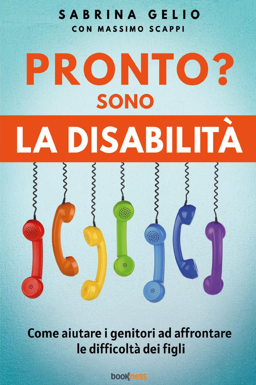 Pronto? Sono la disabilità. Come aiutare i genitori ad affrontare le difficoltà dei figli