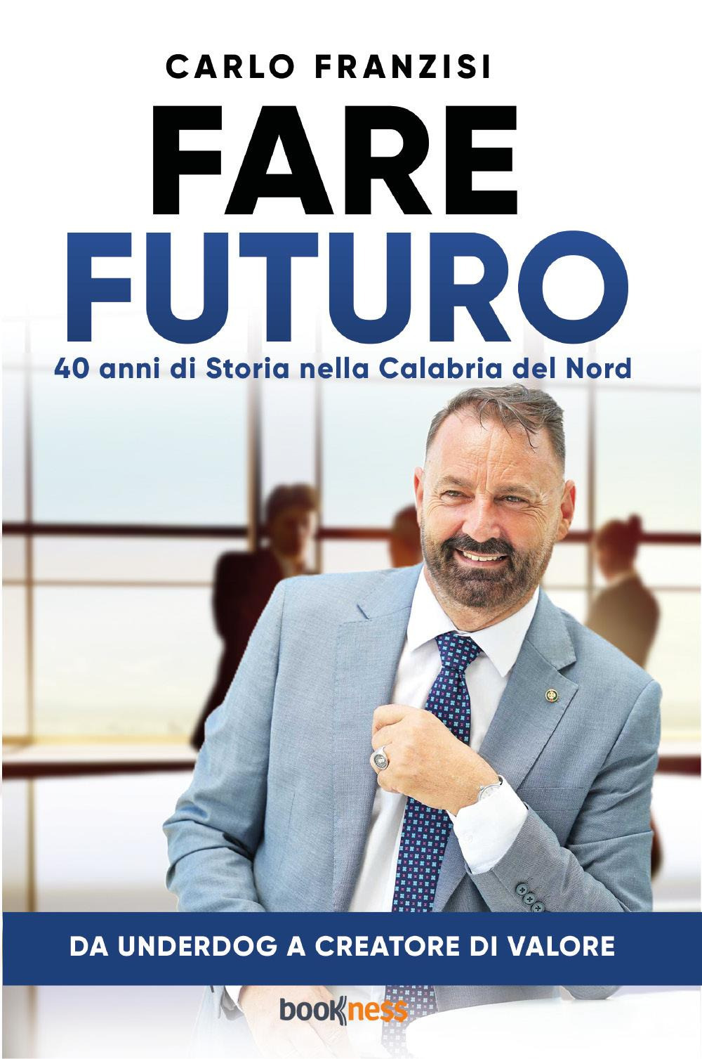 Fare futuro. 40 anni di storia nella Calabria del nord
