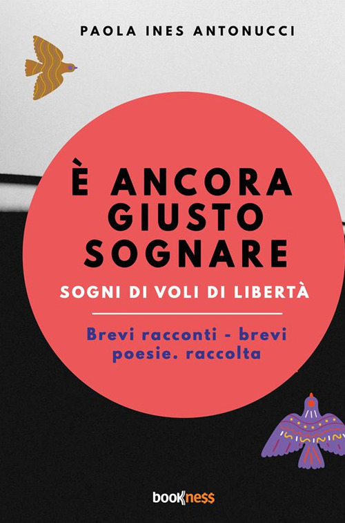 È ancora giusto sognare. Sogni di voli di libertà