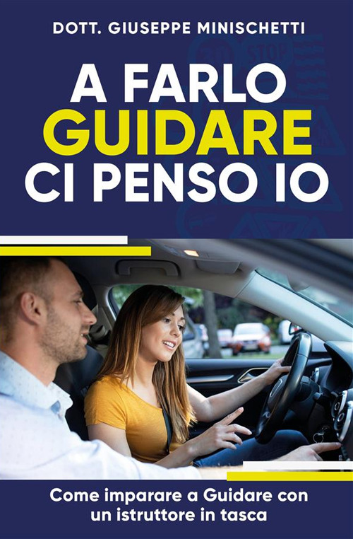 A farlo guidare ci penso io. Come imparare a guidare con un istruttore in tasca