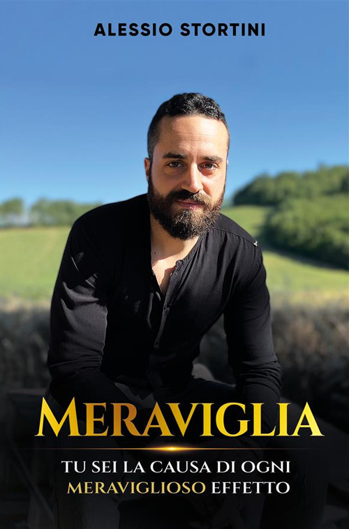 Meraviglia. Tu sei la causa di ogni meraviglioso effetto