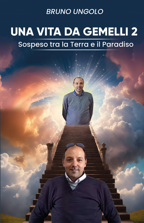 Una vita da gemelli. Sospeso tra la terra e il paradiso. Vol. 2