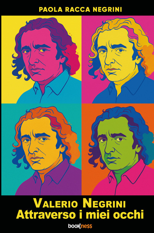 Valerio Negrini. Attraverso i miei occhi