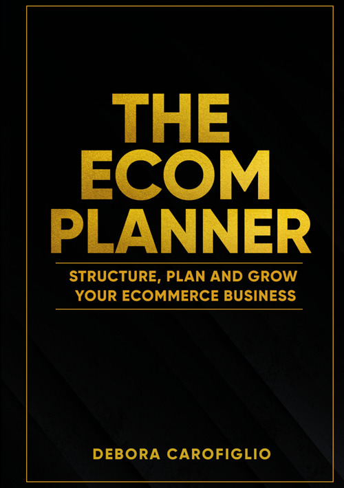 The ecom planner. Structure, plan and grow your ecommerce business