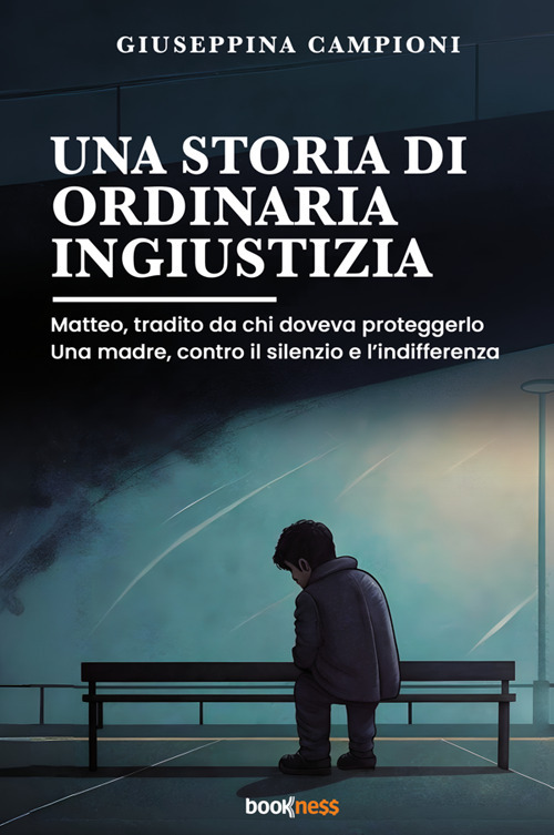 Una storia di ordinaria ingiustizia. Matteo, tradito da chi doveva proteggerlo. Una madre, contro il silenzio e l'indifferenza.